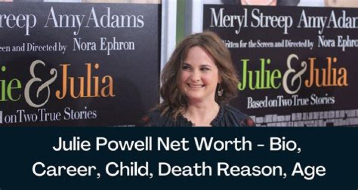 Julie Powell Cause of Death, Net Worth
